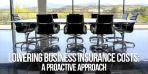 BUSINESS-Lowering Business Insurance Costs_ A Proactive Approach